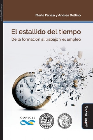 Kniha El estallido del tiempo: De la formación al trabajo y el empleo Marta Panaia