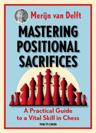 Knjiga Mastering Positional Sacrifices 