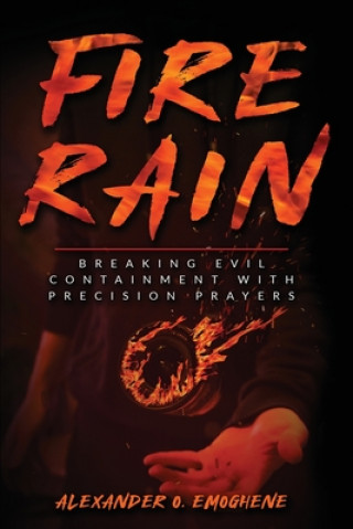 Kniha Fire Rain Alexander O. Emoghene