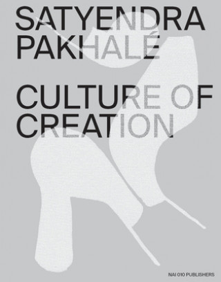 Książka Satyendra Pakhalé Culture of Creation Aric Chen