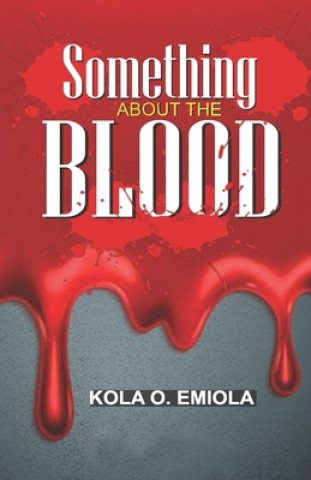 Libro Something About The Blood Kola O. Emiola