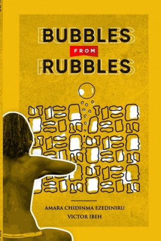 Knjiga Bubbles from Rubbles Amara Chidinma Ezediniru
