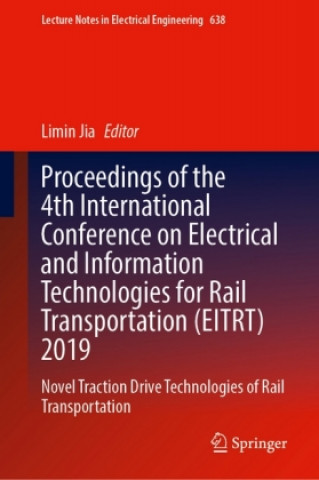 Kniha Proceedings of the 4th International Conference on Electrical and Information Technologies for Rail Transportation (EITRT) 2019 