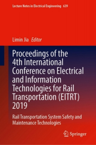 Kniha Proceedings of the 4th International Conference on Electrical and Information Technologies for Rail Transportation (EITRT) 2019 