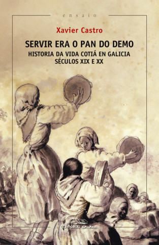 Carte Servir era o pan do demo. Historia da vida cotiá en Galicia. (Séc XAVIER CASTRO