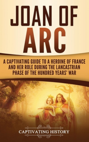 Knjiga Joan of Arc Captivating History