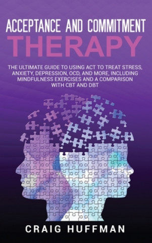 Knjiga Acceptance and Commitment Therapy Craig Huffman