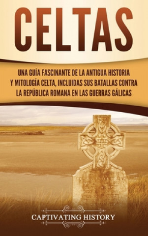 Buch Celtas Captivating History