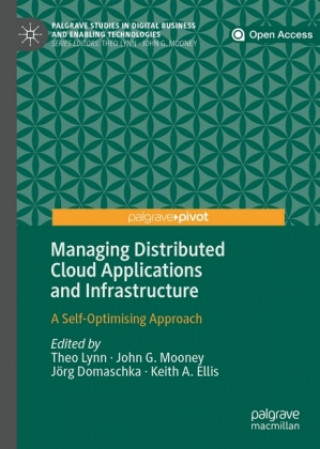 Kniha Managing Distributed Cloud Applications and Infrastructure Professor Theo Lynn