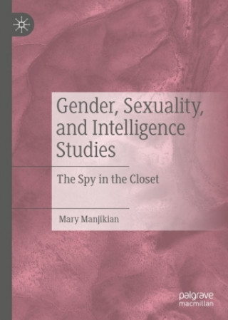 Книга Gender, Sexuality, and Intelligence Studies Mary Manjikian