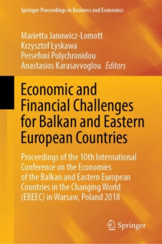 Carte Economic and Financial Challenges for Balkan and Eastern European Countries Marietta Janowicz-Lomott