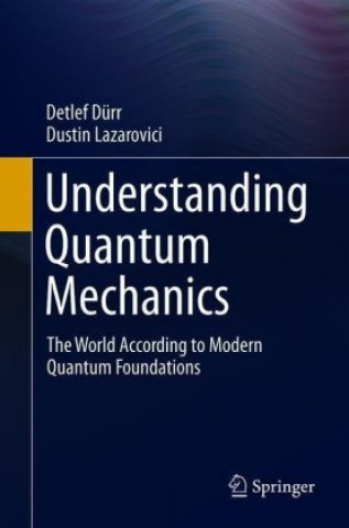 Kniha Understanding Quantum Mechanics Detlef Dürr