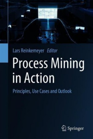 Könyv Process Mining in Action Lars Reinkemeyer