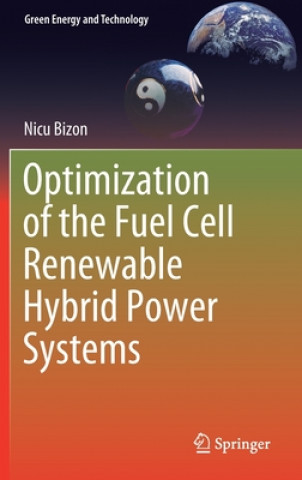 Könyv Optimization of the Fuel Cell Renewable Hybrid Power Systems Nicu Bizon