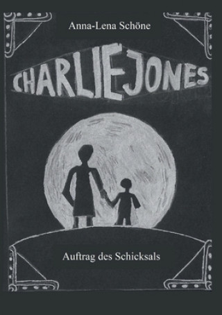 Knjiga Charlie Jones Mia-Sophie Schöne