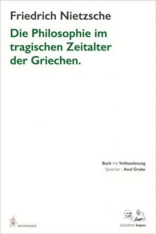 Kniha Die Philosophie im tragischen Zeitalter der Griechen Friedrich Nietzsche