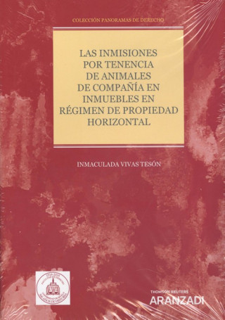 Könyv LAS INMISIONES POR TENENCIA DE ANIMALES DE COMPAÑIA EN INMUEBLES EN R INMACULADA VIVAS TESON