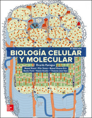 Kniha LA BIOLOGIA CELULAR Y MOLECULAR. RICARDO PANIAGUA GOMEZ-ALVAREZ