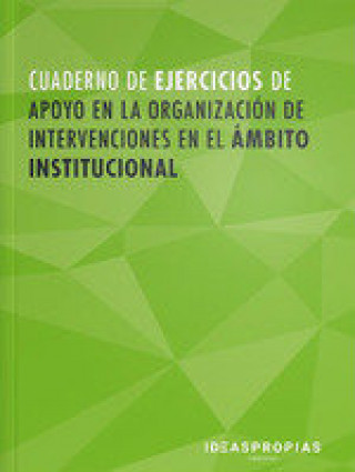 Könyv CUADERNO INTERVENCIÓN EN LA ATENCIÓN SOCIOSANITARIA EN INSTITUCIONES 