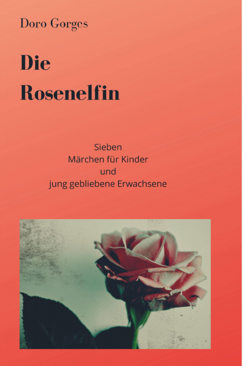 Knjiga Die Rosenelfin Doro Gorges