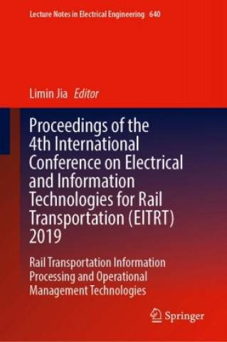 Kniha Proceedings of the 4th International Conference on Electrical and Information Technologies for Rail Transportation (EITRT) 2019 Limin Jia