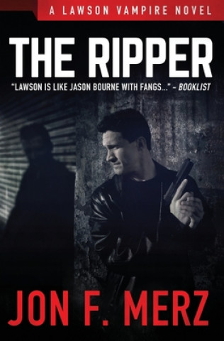 Kniha The Ripper: A Supernatural Espionage Urban Fantasy Series Jon F Merz