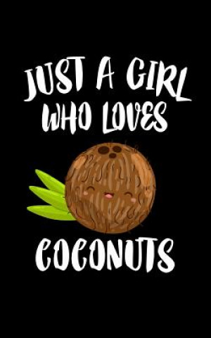 Knjiga Just A Girl Who Loves Coconuts: Animal Nature Collection Marko Marcus