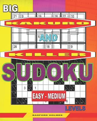 Kniha Big Kakuro and Killer Sudoku easy - medium levels.: Unprecedentedly huge font. Basford Holmes