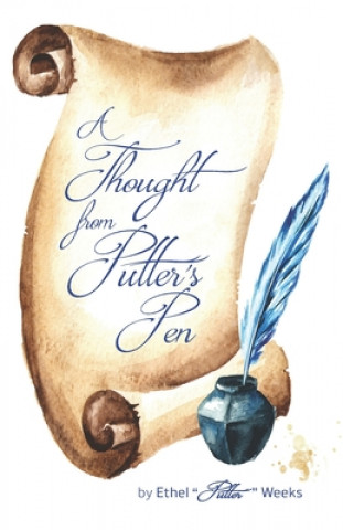 Книга A Thought from "Putter's" Pen Ethel "Putter" Weeks