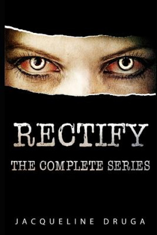 Livro Rectify: The Complete Series Jacqueline Druga