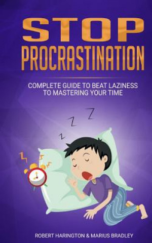 Buch Stop Procrastination: Complete Guide to Beat Laziness to Mastering Your Time Marius Bradley