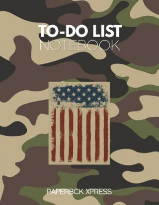 Könyv To Do List Notebook: Personal & Business Tasks With Priority Status, Daily To Do List, Checklist Paper Agenda 8.5 x 11 - Army Edition Paperbck Xpress