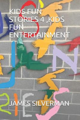 Buch Kids Fun Stories 4, Kids Fun Entertainment James Silverman