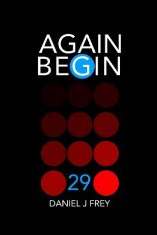 Libro Again Begin 29: Death and Anger Give Up Matthew Daniel Frey
