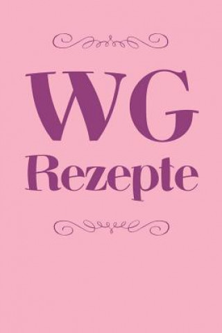 Book WG Rezepte: A5 Rezeptbuch zum Selberschreiben - Das WG (Wohngemeinschaft) Kochbuch mit Platz für 100 Rezepte Rezeptideen Geschenk Liddelbooks Rezepte &amp; Kochen