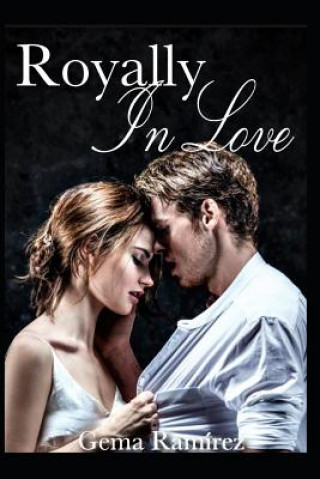 Knjiga Royally In Love Gema Ramirez