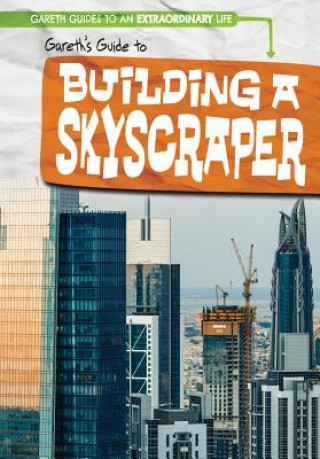 Книга Gareth's Guide to Building a Skyscraper Ryan Nagelhout