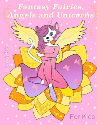 Könyv Fantasy Fairies, Angels and Unicorns 