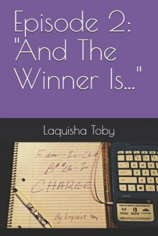 Könyv Episode 2: And the Winner Is... Laquisha Toby