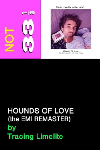 Könyv Hounds of Love (The Emi Remaster): (Not 33 1/3) Twatia Slutski