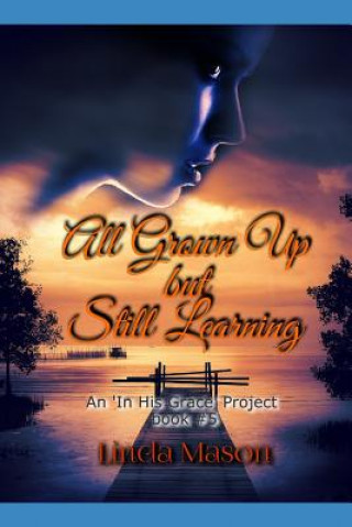 Kniha All Grown Up but Still Learning: An In HGP Book # 5 Nona J Mason