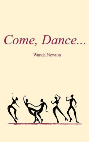 Kniha Come, Dance... Wanda Newton