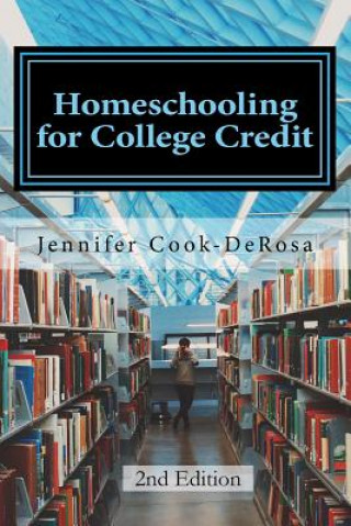 Buch Homeschooling for College Credit: A Parent's Guide to Resourceful High School Planning Cindy Lajoy