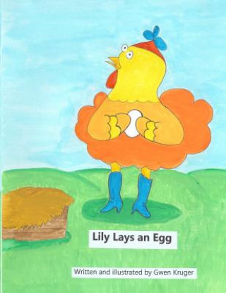 Kniha Lily Lays An Egg Gwen Kruger