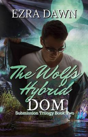 Knjiga The Wolf's Hybrid Dom Ezra Dawn