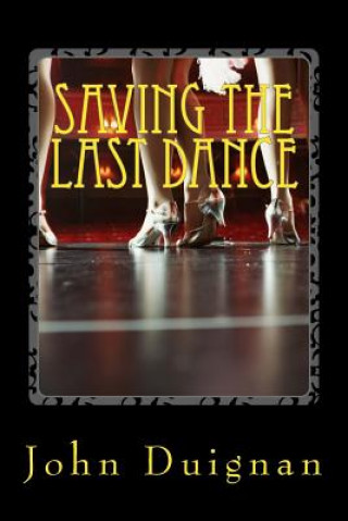 Libro Saving the Last Dance John Duignan