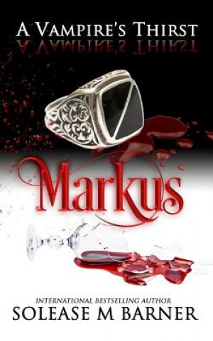 Kniha Markus: A Vampire's Thirst Solease M Barner