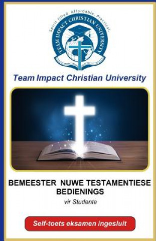 Könyv Bemeester Nuwe Testamentiese Bedienings Team Impact Christian University