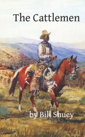 Buch The Cattlemen Bill Shuey