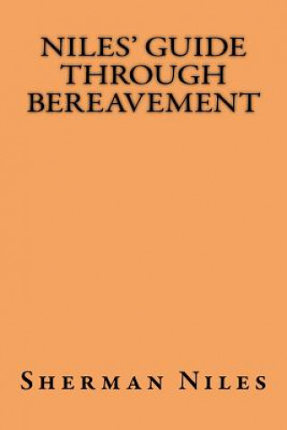 Kniha Niles' Guide Through Bereavement Sherman Niles